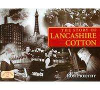 The Story of Lancashire Cotton (Memories Nostalgia): A Photographic History