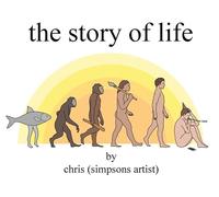 The Story of Life: Chris (Simpsons Artist)