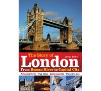 The Story of London: From Roman River to Capital City by Jacqui Bailey (English)
