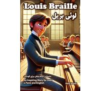 The Story of Louis Braille: An Inspiring Story for Kids in Farsi and English