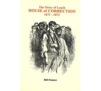 The Story of Louth House of Correction 1671-1872
