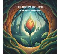 The Story of Luna: The Day a Little Bud Was Born