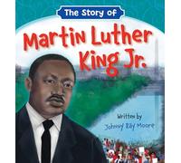 The Story of Martin Luther King Jr.
