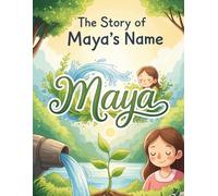 The Story of Maya's Name (The Stories of Most popular English Names)
