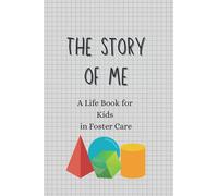 The Story of Me: A Life Book for Kids in Foster Care (The Foster Parent's Toolkit)