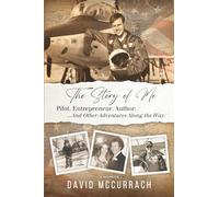 The Story of Me: Pilot. Entrepreneur. Author.