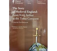 The Story of Medieval England: From King Arthur to the Tudor Conquest