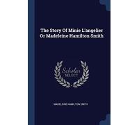 The Story Of Minie L'angelier Or Madeleine Hamilton Smith