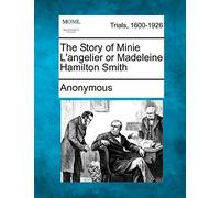 The Story of Minie L'Angelier or Madeleine Hamilton Smith