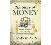 The Story of Money: From Seashells to Bitcoin