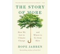The Story of More: How We Got to Climate Change and Where to Go from Here