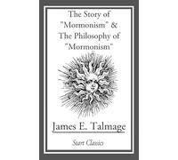 The Story of "Mormonism" and The Philosophy of "Mormonism"