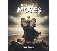 The Story Of Moses: A Journey of Faith, Freedom, and Leadership: 4 (Bible Stories)