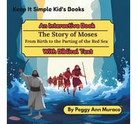 The Story of Moses from Birth to the Parting of the Red Sea: An Interactive Book With Biblical Text (Keep it Simple Kids Books with Biblical Text and Interactive Pages)