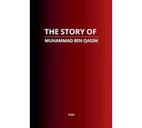 The Story of Muhammad bin Qasim