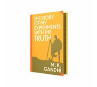 The Story of My Experiments With Truth by Mahatma Gandhi (Deluxe Hardback Sprayed Edge Edition)