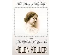 THE STORY OF MY LIFE and THE WORLD I LIVE IN (Classic Biography Series)