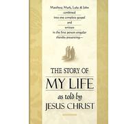 The Story of My Life: As Told by Jesus Christ