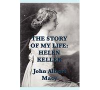 The Story of my Life: Helen Keller