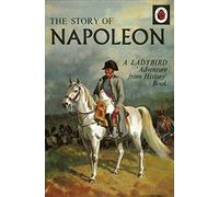 The Story of Napoleon: A Ladybird Adventure from History Book (A Ladybird Book)