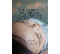 The Story of One Single Mom and Her Backup Squad