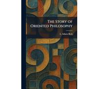 The Story of Oriented Philosophy