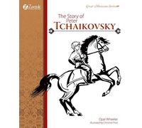 The Story of Peter Tchaikovsky (Great Musicians Series)