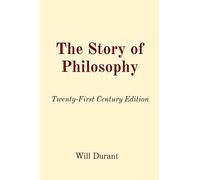 The Story of Philosophy: Twenty-First Century Edition
