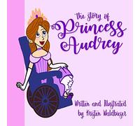 The Story of Princess Audrey: 1 (Happily Ever After for Everyone)