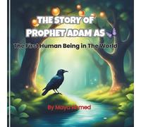 THE STORY OF PROPHET ADAM AS: The First Human Being in The World