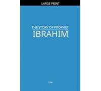 The Story of Prophet Ibrahim