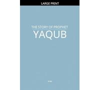 The Story of Prophet Yaqub