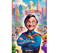 The Story of Robin Williams: An Inspiring Story for Kids in Farsi and English