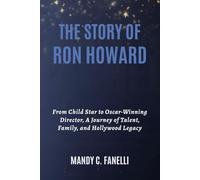 THE STORY OF RON HOWARD: From Child Star to Oscar-Winning Director, A Journey of Talent, Family, and Hollywood Legacy