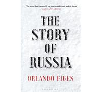 The Story of Russia: 'An excellent short study' by Orlando Figes (English) Paper