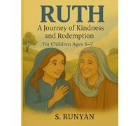 The Story of Ruth: A Journey of Kindness and Redemption (Little Hearts, Big Truths)