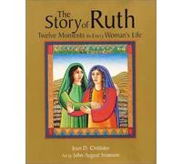 The Story of Ruth: Twelve Moments in Every Woman's Life