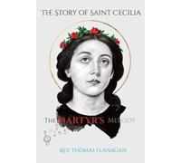 The Story Of Saint Cecilia: The Martyr's Melody