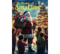The Story of Santa Claus: Christmas Book of Santa (Bible Stories: Christmas Special)