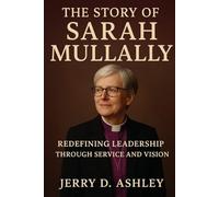 The Story of Sarah Mullally: Redefining Leadership Through Service and Vision