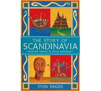 The Story of Scandinavia : From the Vikings to Social Democracy
