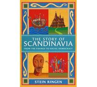 The Story of Scandinavia : From the Vikings to Social Democracy