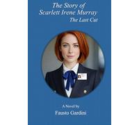 The Story of Scarlett Irene Murray: The Last Cut