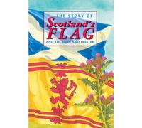 The Story of Scotland's Flag and the Lion and Thistle: (Corbies)