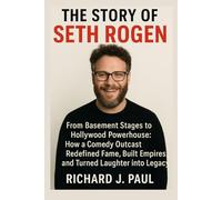 The Story of Seth Rogen: From Basement Stages to Hollywood Powerhouse: How a Comedy Outcast Redefined Fame, Built Empires, and Turned Laughter into Legacy