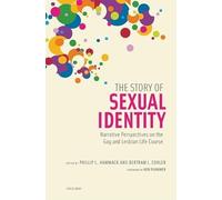 The Story of Sexual Identity: Narrative Perspectives on the Gay and Lesbian Life Course (Sexuality, Identity, and Society)