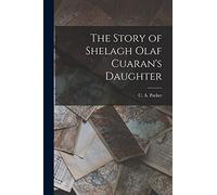 The Story of Shelagh Olaf Cuaran's Daughter