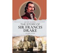 The Story of Sir Francis Drake by Oliver Elton Paperback Book