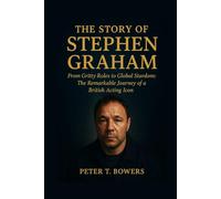 The Story of Stephen Graham: From Gritty Roles to Global Stardom: The Remarkable Journey of a British Acting Icon