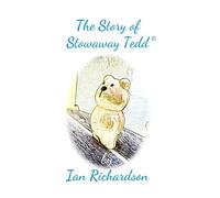 The Story of Stowaway Tedd: Stowaway Tedd Goes Sailing: Volume 1